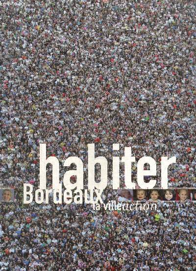Habiter Bordeaux, la ville action - 2030 vers le grand Bordeaux, une mtropole durable