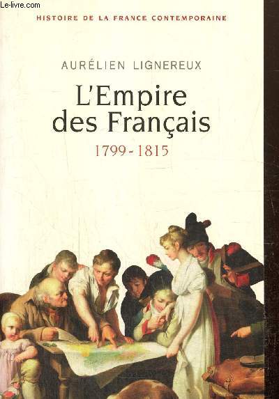 Histoire de la France contemporaine, tome I : L'Empire des Franais, 1799-1815