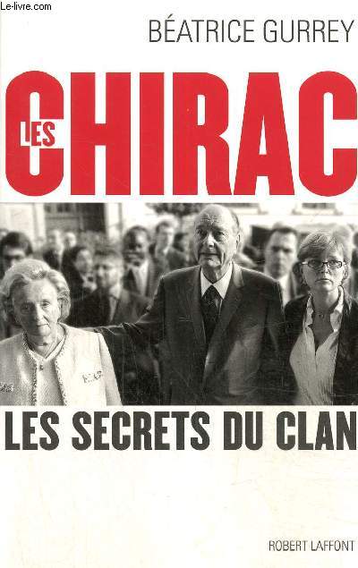 Les Chirac - Les secrets du clan