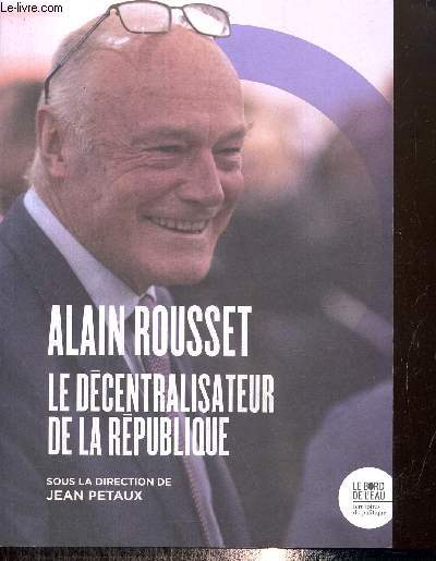 Alain Rousset : Le dcentralisateur de la Rpublique
