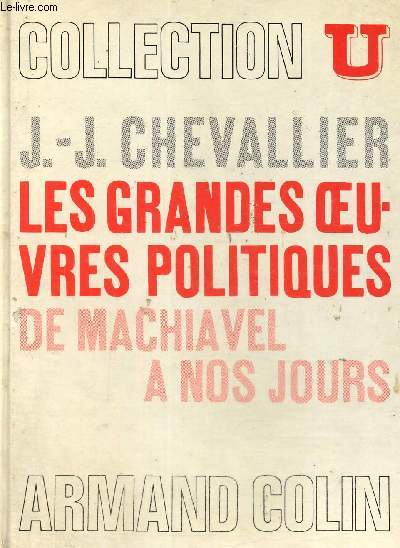 Les grandes oeuvres politiques de Machiavel  nos jours (Collection U)