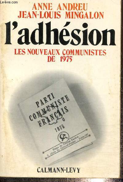 L'adhssion - Les nouveaux communistes de 1975 (Collection 