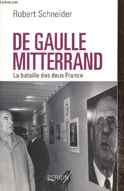 De Gaulle, Mitterrand : La bataille des deux France