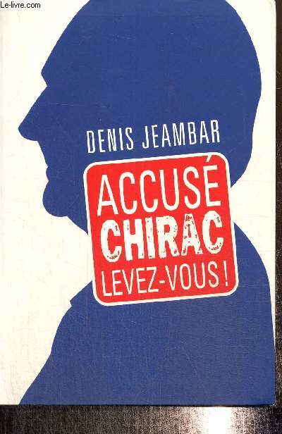 Accus Chirac, levez-vous !