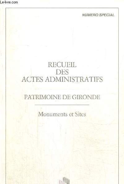 Recueil des actes administratifs, numro spcial : Patrimoine de Gironde, monuments et sites