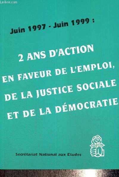 Juin 1997- juin 1999 : 2 ans d'action en faveur de l'emploi, de la justice sociale et de la dmocratie