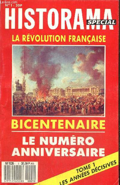 Historama, n1 : La Rvolution franaise, bicentenaire / L'orage qui s'annonce (Andr Castelot) / Un clerg exemplaire ou dcadent ? (Franoise Lpagnot) / L'ducation d'un prince (Jean-Franois Chiappe) / Les dboires conjugaux de Louis XVI /...