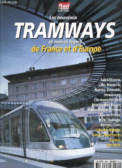 La Vie du Rail & des Transports, hors-srie : Les nouveaux tramways et mtros lgers de France et d'Europe /