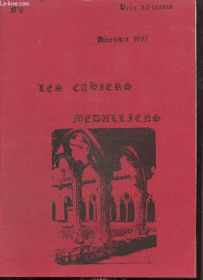 Les Cahiers Mdulliens, n8 (dcembre 1987) : Le 41e congrs de la Fdration historique du Sud-Ouest / Montalivet-les-Bains (A. Charua) / Les fouilles du 