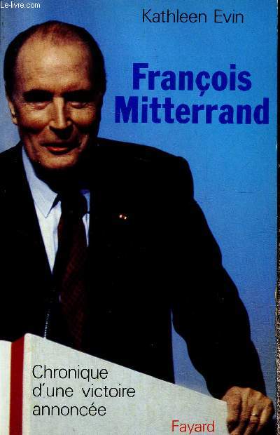 Franois Mitterrand - Chronque d'une victoire annonce