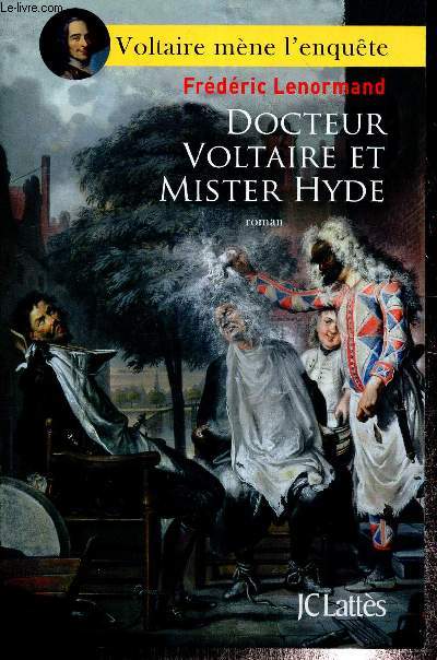 Voltaire mne l'enqute : Docteur Voltaire et Mister Hyde