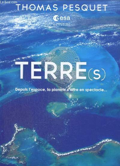 Terre(s) - Depuis l'espace, la plante s'offre en spectacle