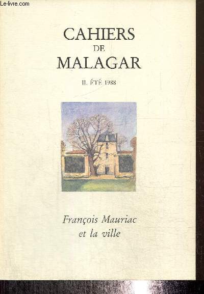 Cahiers de Malagar, tome II : Et 1988, Franois Mauriac et la ville