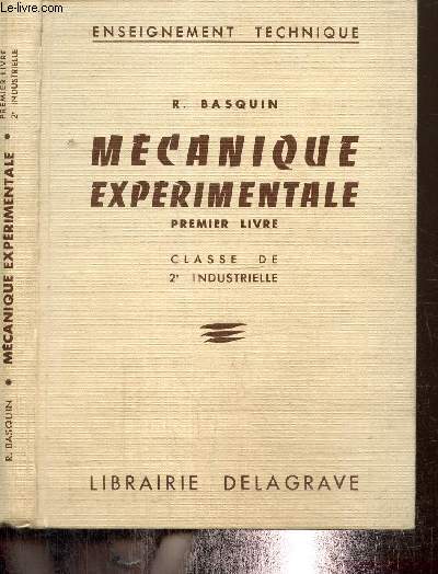 Mcanique exprimentale, premier livre - Classe de 2e industrielle (Collection 