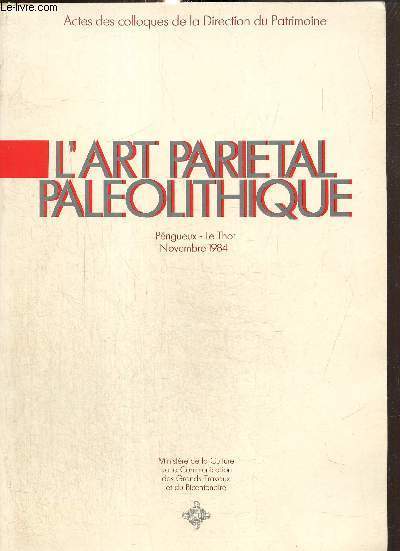 L'Art parital palolitihique - Prigueux, Le Thot (novembre 1984) (Collection des Actes des colloques de la Direction du Patrimoine, n6)