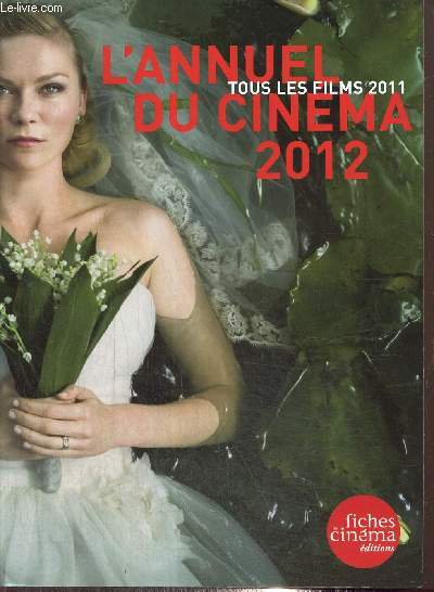 L'Annuel du Cinma 2012 : Tous les films 2011