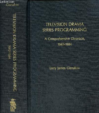 Television Drama Series Programming : A Comprehensive Chronicle, 1982-1984