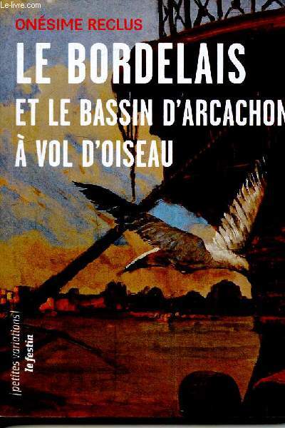 Le Bordelaire et le Bassin d'Arcachon  vol d'oiseau (Collection 