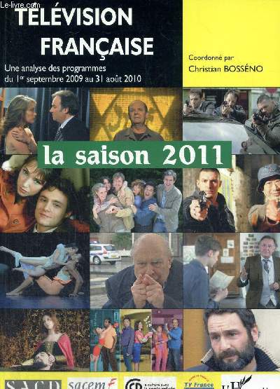 Tlvision franaise, la saison 2011 - Une analyse des programmes du 1er septembre 2009 au 31 aot 2010