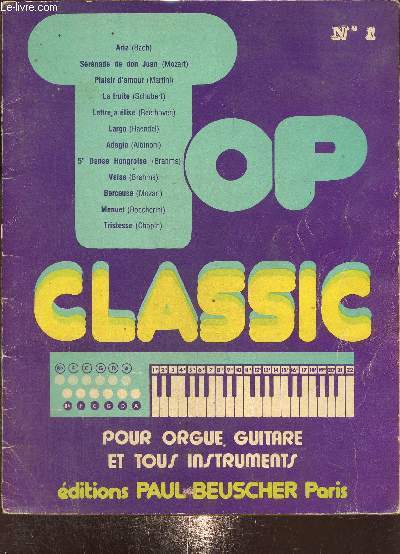 Top Classic, n1 - Pour orgue, guitare et tous instruments : Aria (Bach) / Scrnade de don Juan (Mozart) / Plaisir d'amour (Martini) / La truite (Schubert) / Lettre  Elise (Beethoven) /...