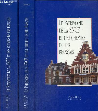 Le Patrimoine de la SNCF et des chemins de fer franais, tomes I et II (2 volumes) (Collection 