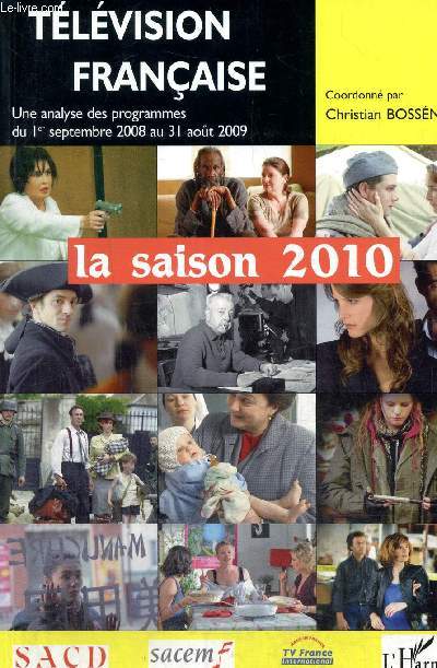 Tlvision franaise : la saison 2010 - Une analyse des programmes du 1er septembre 2008 au 31 aot 2009