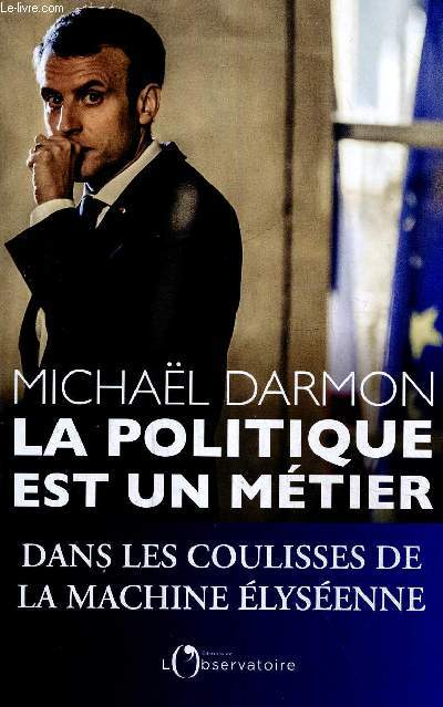 La politique est un mtier - Dans les coulisses de la machine lysenne