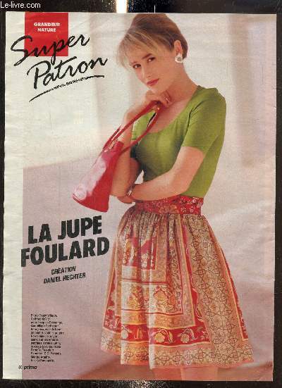 Super-Patron : La jupe foulard, cration Daniel Hechter, tailles 34-38-42 (juillet 1991)