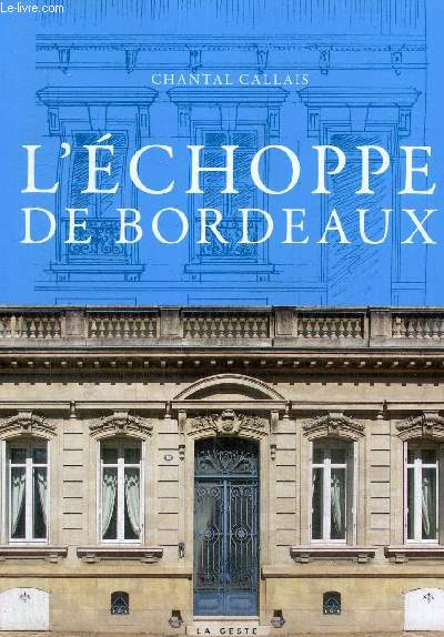 L'Echoppe de Bordeaux - Patrimoine mondial de l'humanit