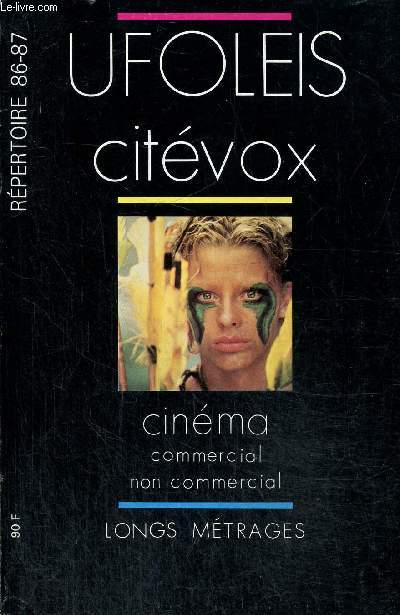 UFOLEIS-Citvox, rpertoire 86-87 : Cinma commercial, non-commercial - Longs mtrages : Diffusion du 16mm, commercial ou non commercial ? / O et comment louer vos films / La diffusion commerciale, rglementation / ...