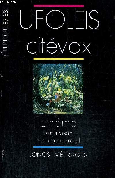 UFOLEIS-Citvox, rpertoire 87-88 : Cinma commercial, non-commercial - Longs mtrages : Diffusion du 16mm, commercial ou non commercial ? / O et comment louer vos films / La diffusion commerciale, rglementation /...