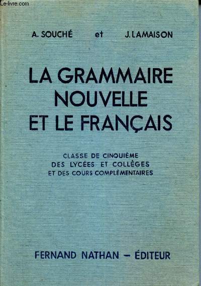 La grammaire et le franais - Leons et exercices - Classe de cinquime des lyces et collges et des cours complmentaires