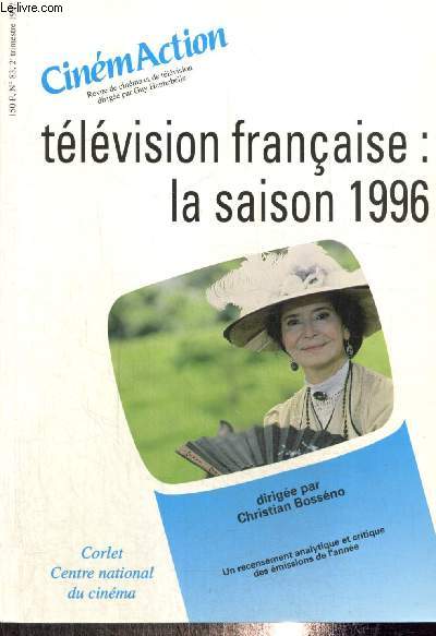 CinmAction n83 (2e trimestre 1997) - Tlvision franaise, la saison 1996 : Arrter, sur la vitre, quelques gouttes de pluie (Christian Bossno) / Les intellectuels et la tlvision (Pierre Sivan) / Sitcom 96 : la fiction du pauvre (Clotilde Delarue)...