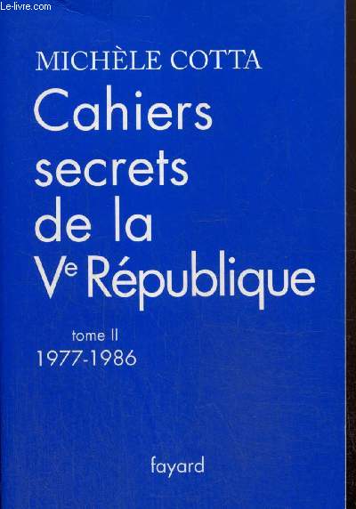 Cahiers secrets de la Ve Rpublique, tome II : 1977-1986