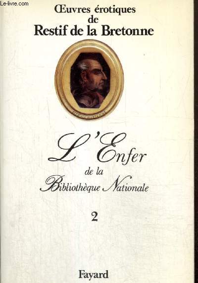 L'Enfer de la Bibliothque Nationale, tome II : Oeuvres rotiques de Restif de la Bretonne