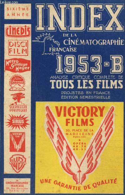 Index de la cinmatographie franaise 1953-B, sixime anne : Analyse critique complte de tous les films projets en France, dition semestrielle