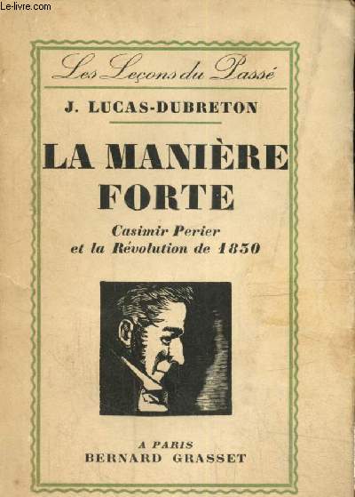 La Manire forte - Casimir Perier et la Rvolution de 1830