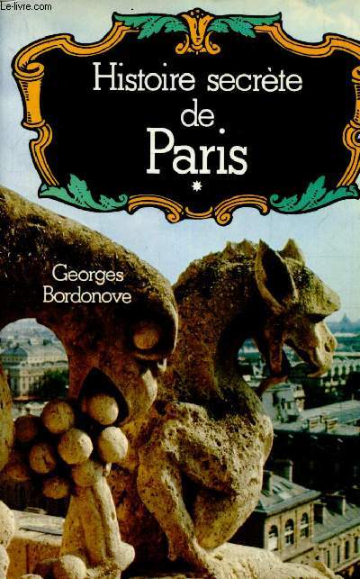 Histoire secrte de Paris, tome I