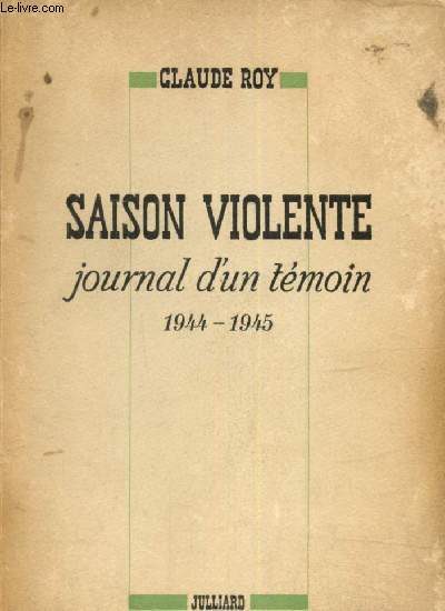 Saison violente, journal d'un tmoin (1944-1945)