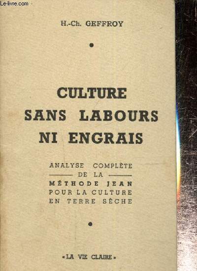 Culture sans labours ni engrais - Analyse complte de la mthode Jean pour la culture en terre sche