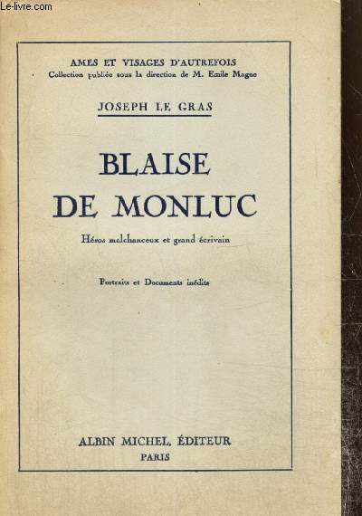 Blaise de Monluc - Hros malchanceux et grand crivain