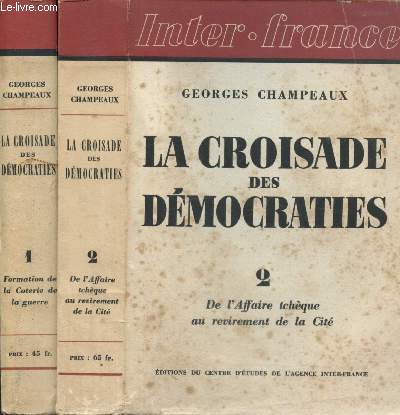 La Croisade des Démocraties, tomes I et II (2 volumes) : Formation de la Coterie de la guerre / De l'affaire Tchèque au revirement de la Cité