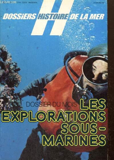 Dossiers Histoire de la Mer, n12 (mai-juin 1980) : Les explorations sous-marines / Albert Ier de Monaco, un prince des ocans (Alain Bombard) / Les requins, redoutables ennemis des plongeurs (Patrice Enault) / L'amiral Hamelin /..