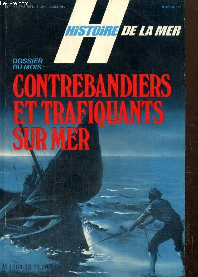 Histoire de la Mer, n13 (juillet-aot 1980) : Contrebandiers et trafiquants sur mer / Les fraudeurs du duch de Bretagne (Irne Frain le Pohon) / Oseberg, chef d'oeuvre de l'art viking (Georges Bordonove) / L'entranement infernal d'Achnarry /...