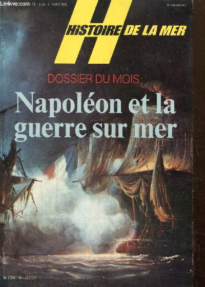 Histoire de la Mer, n15 (novembre-dcembre 1980) : Napolon et la guerre sur mer / Une tactique navale hrite de l'Ancien Rgime (Raymond Pezan) / Les marins de la vieille Garde Impriale (Henri d'Almeras) / 1914 : la fin de l'Ocanie allemande /...