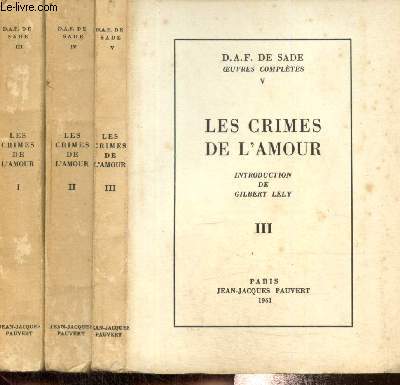 Oeuvres compltes de Sade, tomes III  V : Les crimes de l'amour, tomes I  III (3 volumes)