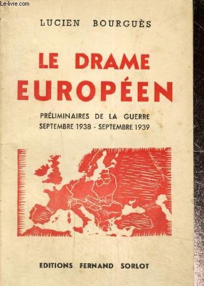 Le drame europen - Prliminaires de la guerre, septembre 1938-septembre 1939