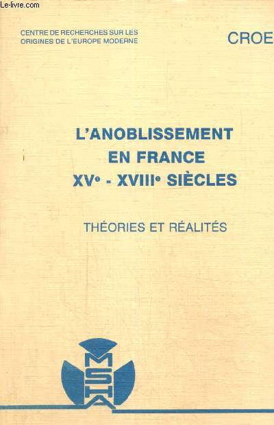 L'anoblissement en France, XVe-XVIIIe sicles : Thories et ralits