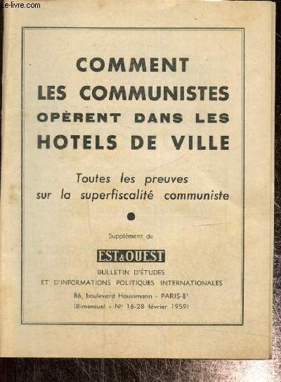 Comment les communistes oprent dans les htels de ville - Toutes les preuves sur la superfiscalit communiste : Supplment de Est & Ouest n16 (fvrier 1959)
