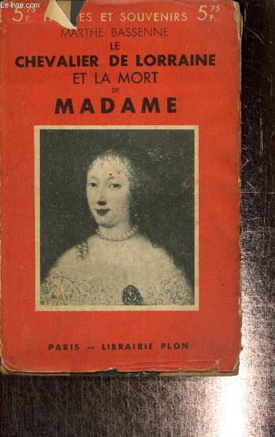 Le Chevalier de Lorraine et la mort de Madame (Collection 